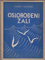 Oslobođeni žali - Vinko Nikolić