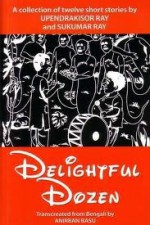 Delightful Dozen - Upendrakisor Ray, Sukumar Ray, Anirban Basu