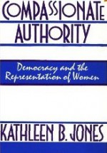 Compassionate Authority - Kathleen B. Jones