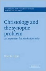 Christology and the Synoptic Problem - Peter M. Head