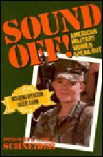 Sound Off!: American Military Women Speak Out - Carl J. Schneider, Dorothy Schneider