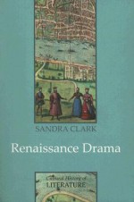 Renaissance Drama - Sandra Clark