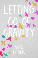 Letting Go Of Gravity - Meg Leder