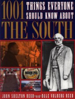 1001 Things Everyone Should Know About The South - John Reed, Dale Volberg Reed