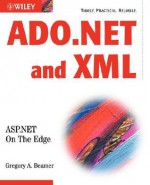 ADO.NET and XML: ASP.Net on the Edge - Gregory A. Beamer