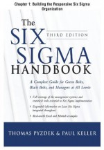 The Six Sigma Handbook, Third Edition, Chapter 1: Building the Responsive Six Sigma Organization - Paul Keller