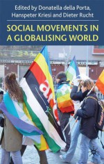 Social Movements in a Globalizing World - Hanspeter Kriesi, Dieter Rucht