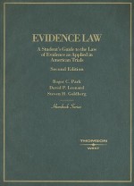 Evidence Law: A Student's Guide to the Law of Evidence as Applied in American Trials - Roger Park, David P. Leonard