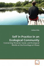 Self in Practice in an Ecological Community - Andrew Kirby