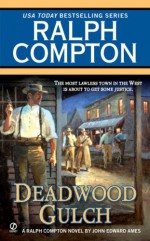 Deadwood Gulch - John Edward Ames, Ralph Compton