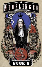 Nunslinger 9: Homily for the Damned - Stark Holborn