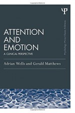 Attention and Emotion (Classic Edition): A clinical perspective (Psychology Press & Routledge Classic Editions) - Adrian Wells, Gerald Matthews