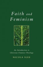 Faith and Feminism - Nicola M. Slee