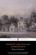 Home at Grasmere: The Journal of Dorothy Wordsworth and the Poems of William Wordsworth - William Wordsworth, William Wordsworth, Colette Clark