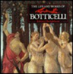 The Life and Works of Botticelli (Worlds Greatest Artists Series) - Edmund Swinglehurst