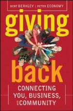 Giving Back: Connecting You, Business, and Community - Peter Economy, Bert Berkley