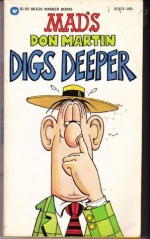 MAD's Don Martin Digs Deeper - Don Martin