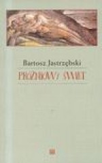 Próżniowy świat - Bartosz Jastrzębski