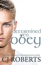 Determined to Obey - C.J. Roberts