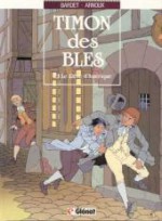 Le rêve d'Amérique (Timon des blés, Tome #1) - Daniel Bardet, Erik Arnoux