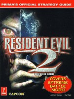 Resident Evil 2: Prima's Official Strategy Guide - Anthony James