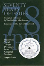 Seventy Years of Issues: Historical Vocal 78 RPM Pressings from Original Masters 1931-2001 - Tom Peel