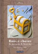 Baús e chaves da narração de histórias - Gilka Girardello, Maria L. Sherdlock, Regina Machado, Laura Simms, Margarida Baird, CELSO SISTO, Tânia Piacentini, Estrella Ortiz, Geoff Fox, Sérgio Carneiro Bello, Daniel Rosa dos Santos, Ieda Magri