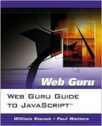 Web Guru Guide to JavaScript - William Stanek