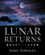 Lunar Returns - John Townley, Victoria Pierro