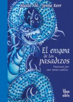 El Enigma de Los Pasadizos: Travesias Por Una Tierra Insolita - Maria Akl, Jennie Kent