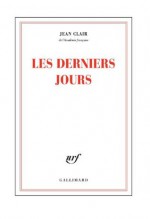 Les derniers jours (blanche) (French Edition) - Jean Clair