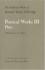 The Collected Works of Samuel Taylor Coleridge: Vol. 16. Poetical Works: Part 3. Plays. (Two Vol. Set) (v. 16) - Samuel Taylor Coleridge, J. C.C. Mays, Joyce Crick