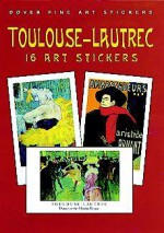 Toulouse-Lautrec: 16 Art Stickers - Henri De Toulouse-Lautrec