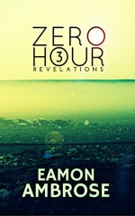 Zero Hour Part 3: Revelations - Eamon Ambrose