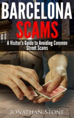 Barcelona Scams - A Visitor's Guide to Avoiding Common Street Scams - Jonathan Stone