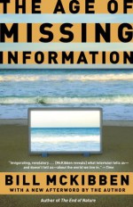 The Age of Missing Information - Bill McKibben