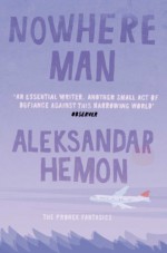 Nowhere Man - Aleksandar Hemon