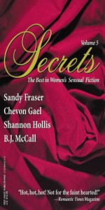 Secrets: Volume 5 the Best in Women's Erotic Romance - B.J. McCall, Shannon Hollis