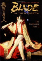 Blade of the Immortal, Volume 9: The Gathering II - Hiroaki Samura