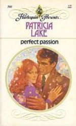 Perfect Passion - Patricia Lake