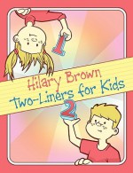 Two-Liners for Kids - Hilary Brown