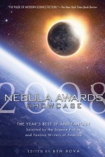 Nebula Awards Showcase 2008 - James Gunn, Ben Bova, James Patrick Kelly, Elizabeth Hand, Ruth Berman, Peter S. Beagle, Eugene Mirabelli, Mike Allen, Kendall Evans, David C. Kopaska-Merkel, Jack McDevitt