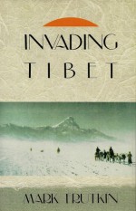 Invading Tibet - Mark Frutkin