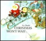 Christmas Won't Wait - Eve Tharlet, Andrew Clements