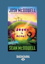 Jesus Is Alive!: Evidence for the Resurrection for Kids (Large Print 16pt) - Sean McDowell, Josh McDowell