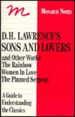 D. H. Lawrence's Sons And Lovers And, The Rainbow, Women In Love, The Plumed Serpent - Sandra M. Gilbert