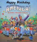 Happy Birthday, America! - Marsha Wilson Chall