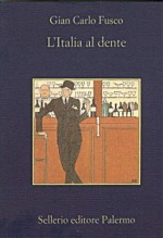 L'Italia al dente - Gian Carlo Fusco, Beppe Benvenuto