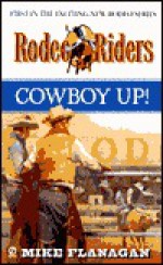 Rodeo Riders: Cowboy Up! - Mike Flanagan