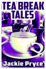 Tea Break Tales - Jackie Pryce, Steven Miscandlon